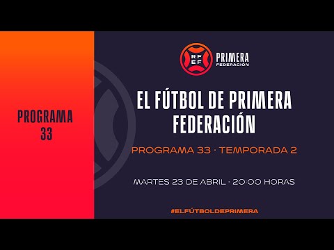 🚨DIRECTO🚨 El Fútbol de Primera, programa 33